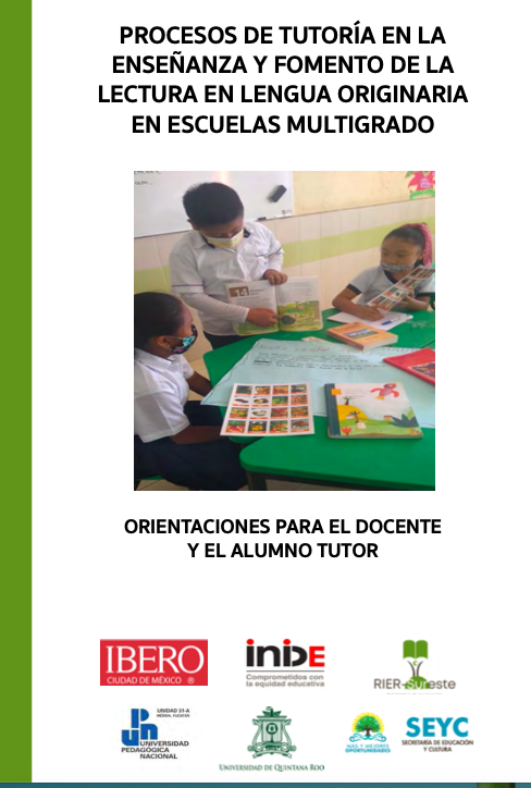 Procesos de tutoría en la enseñanza y fomento de la lectura en lengua originaria en escuelas multigrado. Orientaciones para el docente y el alumno tutor